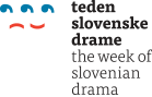Week of Slovenian Drama / Prešernovo gledališče Kranj